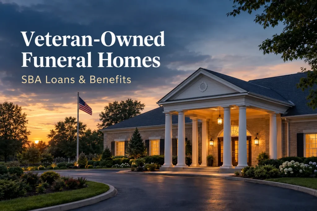 Veteran-Owned Funeral Homes: SBA Loan Programs and Benefits
